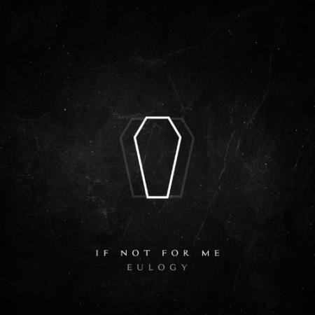 If Not For Me - Eulogy (2022)