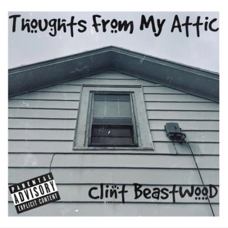 Clint Beastwood - Thoughts From My Attic (2022)