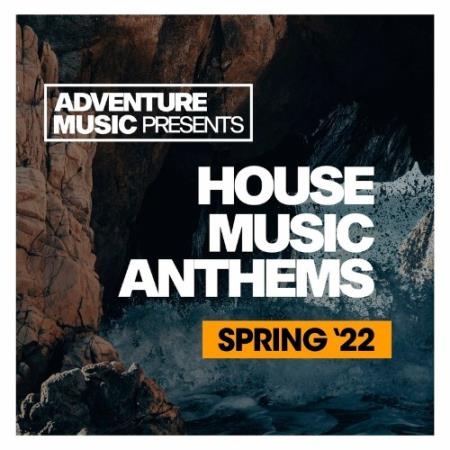 House Music Anthems (Spring 2022) (2022)