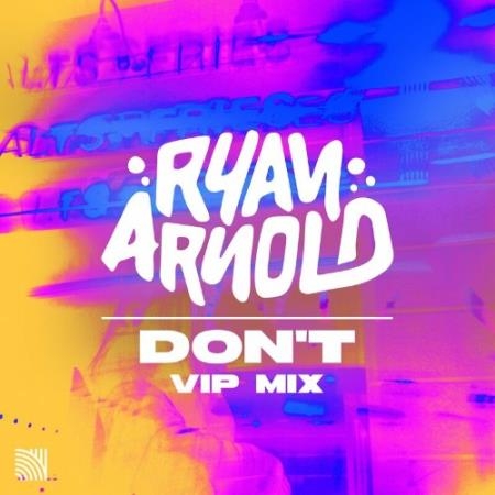 Ryan Arnold - Don't (VIP Mix) (2022)