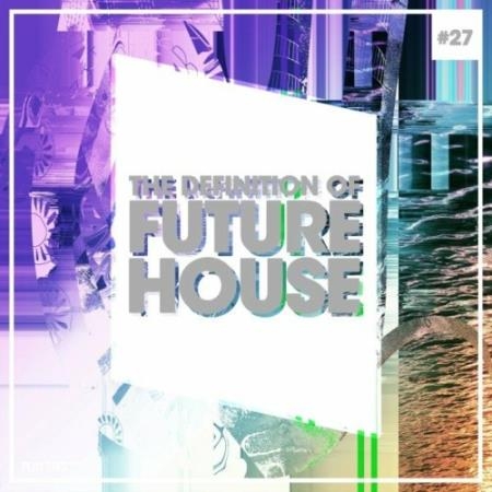 The Definition of Future House, Vol. 27 (2022)