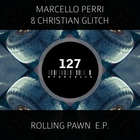 Marcello Perri & Cristian Glitch - Rolling Pawn EP (2022)