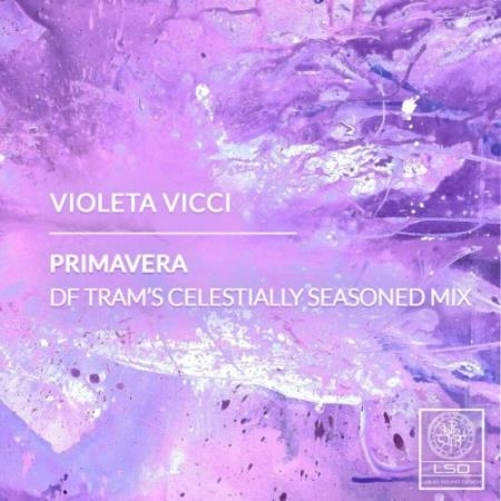 Violeta Vicci - Primavera (DF Tram's Celestially Seasoned Mix) (2022)