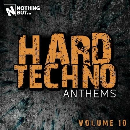 Nothing But... Hard Techno Anthems, Vol. 10 (2022)