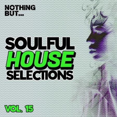 Nothing But... Soulful House Selections, Vol. 15 (2022)