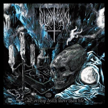 Illumination - Worship Death More Than Life (2022)