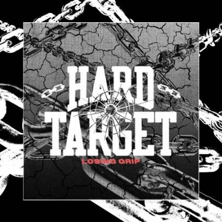 Hard Target - Losing Grip (2022)