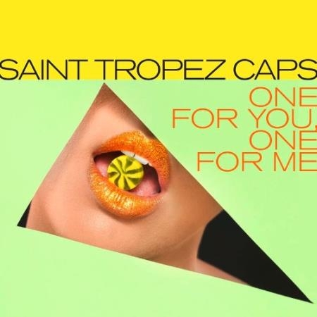 Saint Tropez Caps - One For You, One For Me (2022)