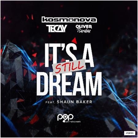 Kosmonova x TeCay x Oliver Barabas ft. Shaun Baker - It''s Still A Dream (2022)