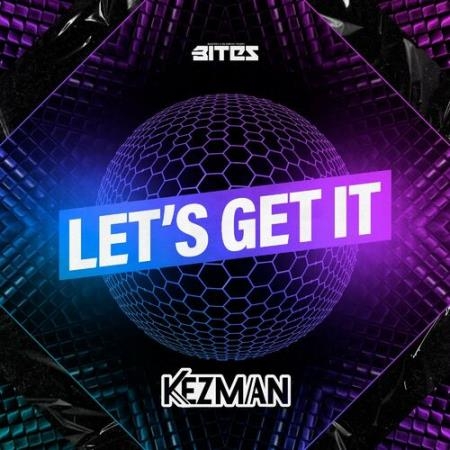 Kezman - Lets Get It (2022)