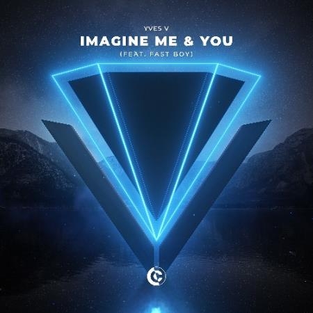 Yves V ft. FAST BOY - Imagine Me & You (2022)