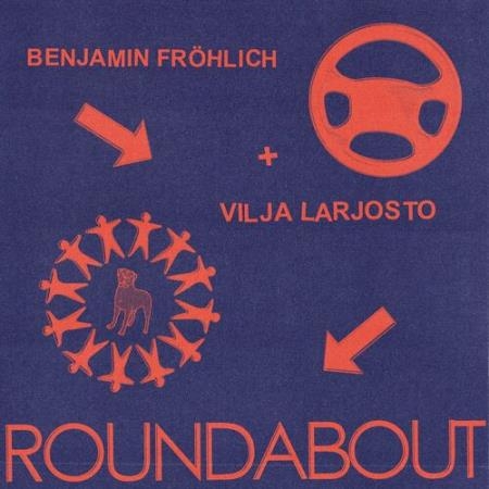 Benjamin Frohlich & Vilja Larjosto - Roundabout (2022)