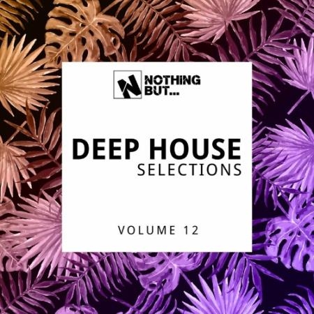 Nothing But... Deep House Selections, Vol. 12 (2022)