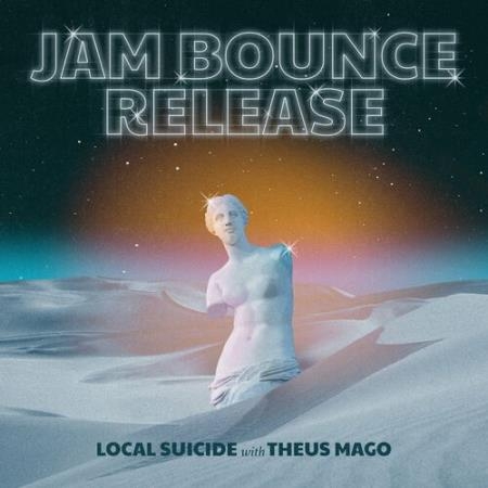 Local Suicide feat. Theus Mago - Jam Bounce Release (2022)