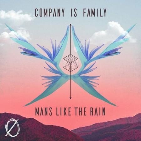 Company Is Family - Mans Like The Rain (2022)
