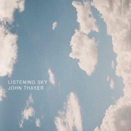 John Thayer - Listening Sky (2022)