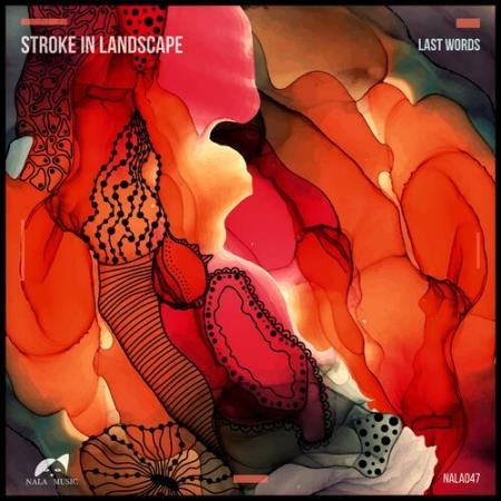 Stroke In Landscape - Last Words (2022)