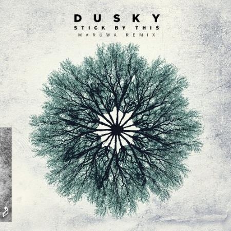 Dusky - Stick By This (Maruwa Remix) (2022)