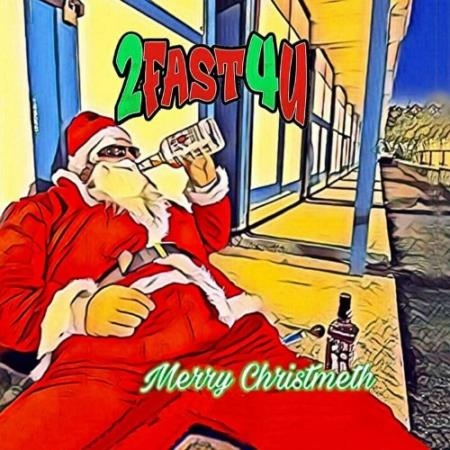 2Fast4U - Merry Christmeth (2022)