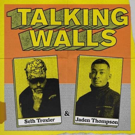 Seth Troxler & Jaden Thompson - Talking Walls (2022)