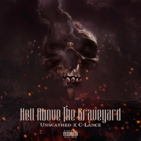 Unscathed & C-lance - Hell Above The Graveyard (2022)