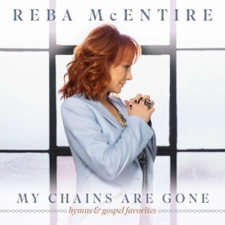 Reba McEntire - My Chains Are Gone (2022)