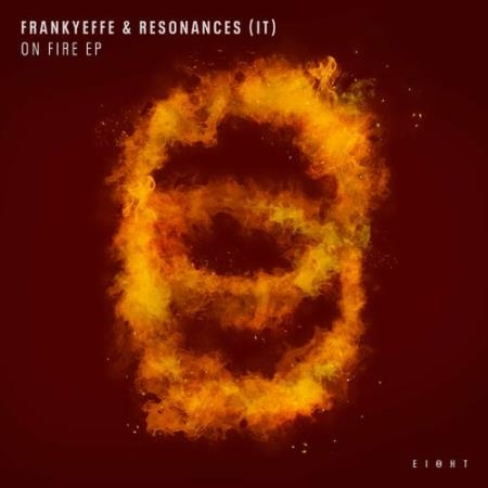 Frankyeffe & Resonances (IT) - On Fire EP (2022)
