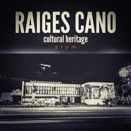 Raiges Cano - Slum Cultural Heritage (2022)