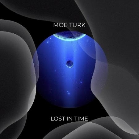 Moe Turk - Lost In Time (2022)