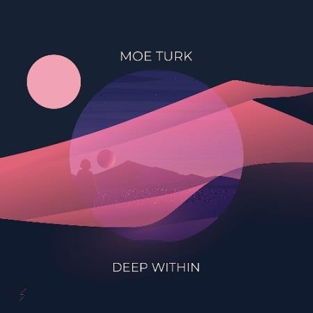 Moe Turk - Deep Within (2022)