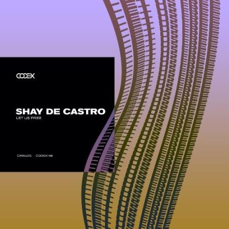 Shay De Castro - Let Us Free (2022)