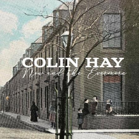 Colin Hay - Now and the Evermore (2022)