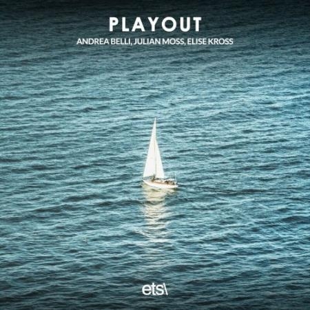 Andrea Belli & Julian Moss & Elise Kross - Playout (2022)