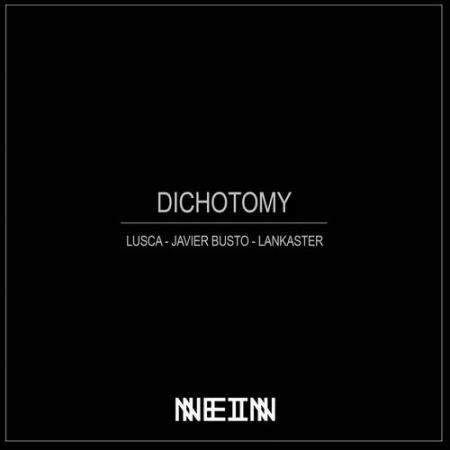 Lusca, Javier Busto & Lankaster - Dichotomy (2022)