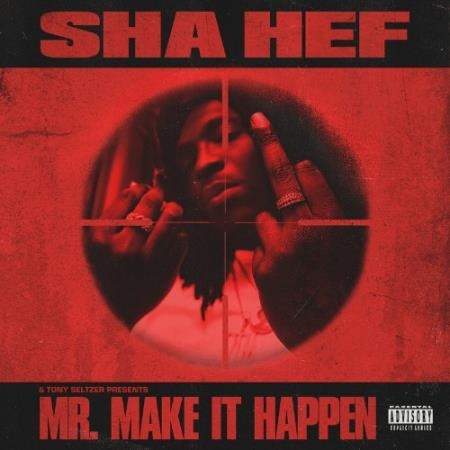 Sha Hef & Tony Seltzer - Mr. Make It Happen (2022)