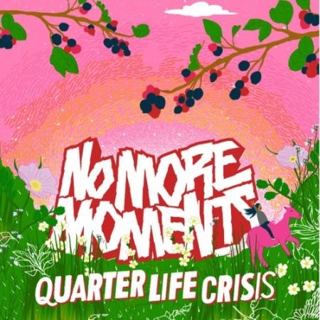 No More Moments - Quarter Life Crisis (2022)