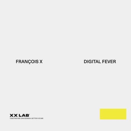 Francois X - Digital Fever (2022)