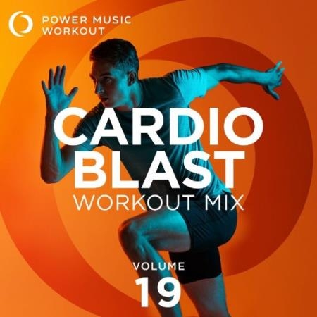 Power Music Workout - Cardio Blast Workout Mix Vol. 19 (2022)