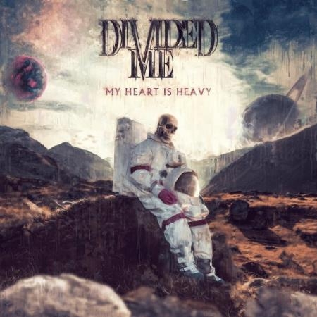 Divided Me - My Heart Is Heavy (2022)
