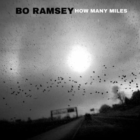 Bo Ramsey - How Many Miles (2022)