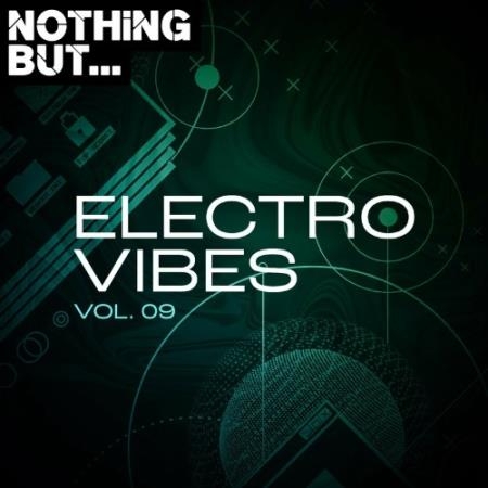 Nothing But... Electro Vibes, Vol. 09 (2022)