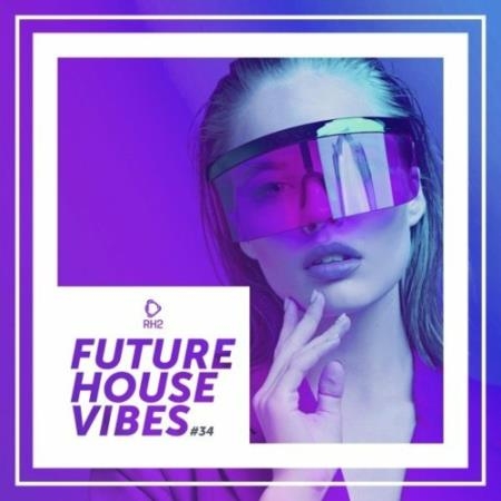 Future House Vibes, Vol. 34 (2022)