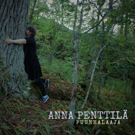 Anna Penttila - Puunhalaaja (2022)