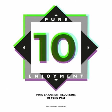 Pure Enjoyment Recording - 10 YERS PT.2 (2022)