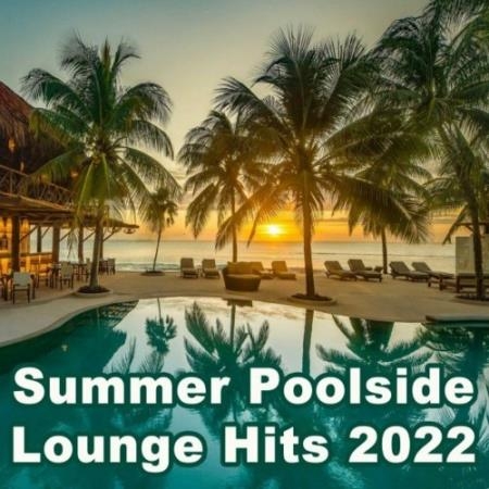 Summer Poolside Lounge Hits 2022 (2022)