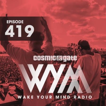 Cosmic Gate - Wake Your Mind Episode 419 (2022-04-16)