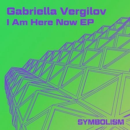 Gabriella Vergilov - I Am Here Now EP (2022)