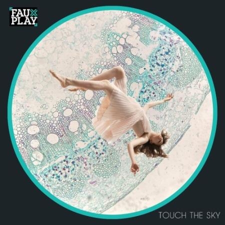 Fauxplay - Touch the Sky (2022)