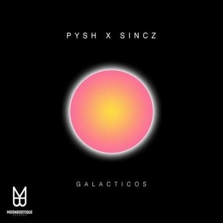 Pysh & Sincz - Galacticos (2022)