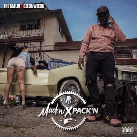 Beeda Weeda & The Gatlin - Mack''n & Pack''n (2022)